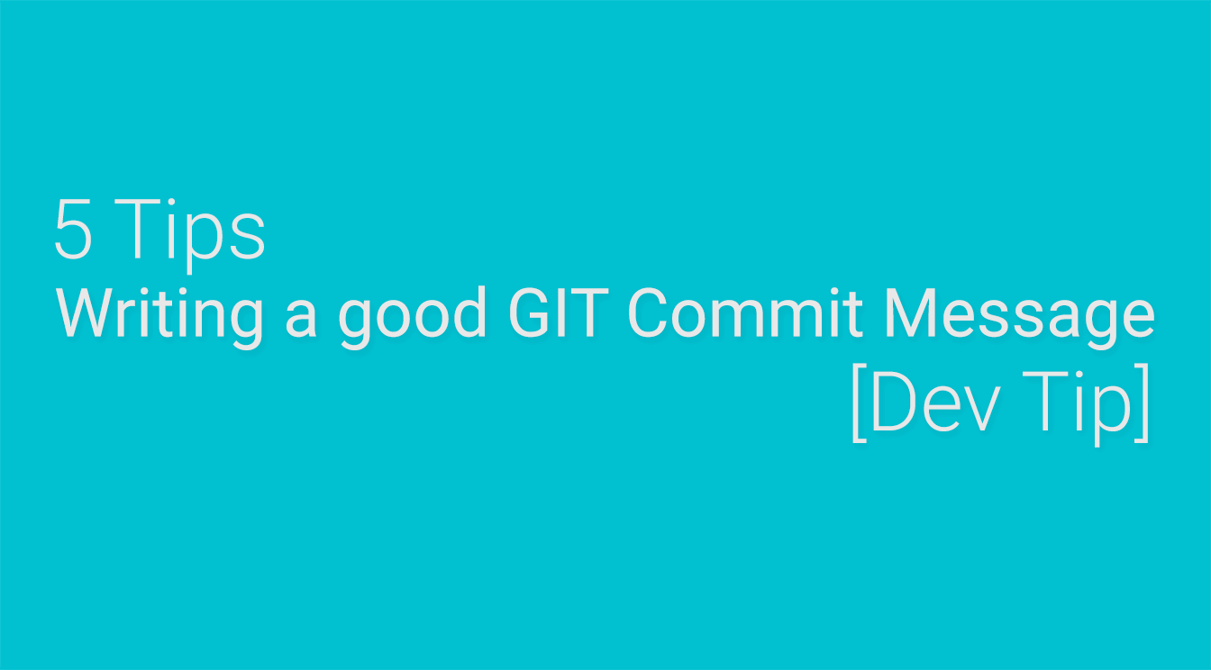 [Dev Tip] 5 Tips to write a good Git Commit Message!